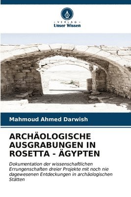 Archologische Ausgrabungen in Rosetta - gypten 1