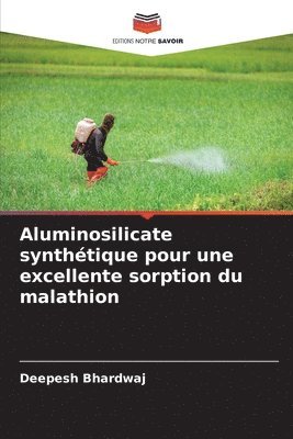 Aluminosilicate synthtique pour une excellente sorption du malathion 1