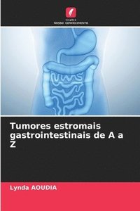 bokomslag Tumores estromais gastrointestinais de A a Z