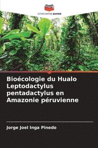 bokomslag Biocologie du Hualo Leptodactylus pentadactylus en Amazonie pruvienne