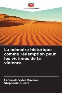 bokomslag La mmoire historique comme rdemption pour les victimes de la violence