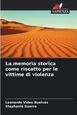 bokomslag La memoria storica come riscatto per le vittime di violenza