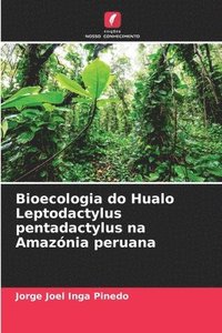bokomslag Bioecologia do Hualo Leptodactylus pentadactylus na Amaznia peruana