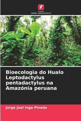 bokomslag Bioecologia do Hualo Leptodactylus pentadactylus na Amaznia peruana