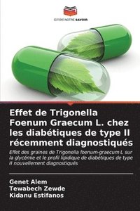 bokomslag Effet de Trigonella Foenum Graecum L. chez les diabtiques de type II rcemment diagnostiqus