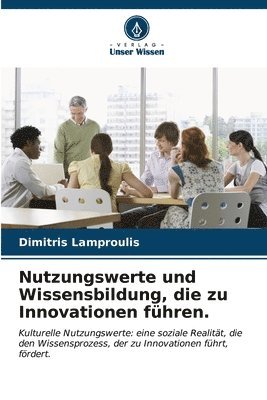 bokomslag Nutzungswerte und Wissensbildung, die zu Innovationen fhren.