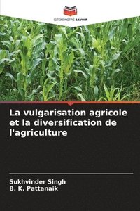 bokomslag La vulgarisation agricole et la diversification de l'agriculture