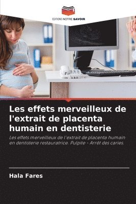 bokomslag Les effets merveilleux de l'extrait de placenta humain en dentisterie