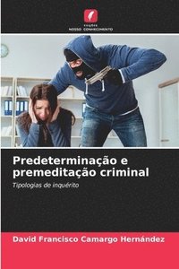 bokomslag Predeterminao e premeditao criminal