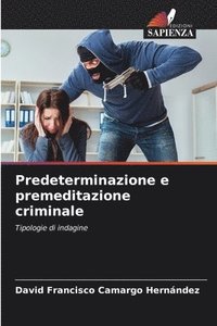 bokomslag Predeterminazione e premeditazione criminale
