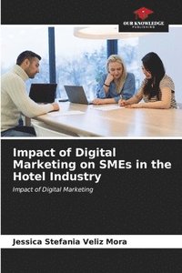 bokomslag Impact of Digital Marketing on SMEs in the Hotel Industry