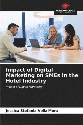 Impact of Digital Marketing on SMEs in the Hotel Industry 1