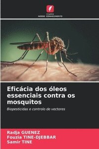 bokomslag Eficcia dos leos essenciais contra os mosquitos