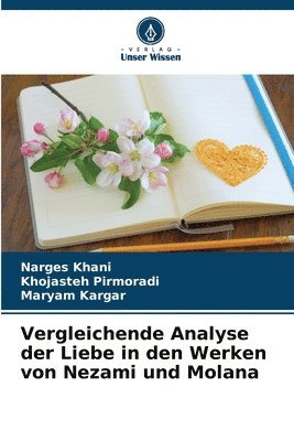 bokomslag Vergleichende Analyse der Liebe in den Werken von Nezami und Molana