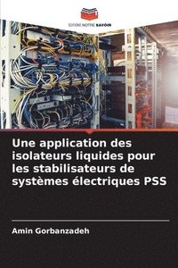 bokomslag Une application des isolateurs liquides pour les stabilisateurs de systmes lectriques PSS