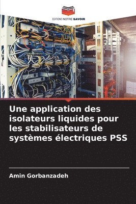 Une application des isolateurs liquides pour les stabilisateurs de systmes lectriques PSS 1