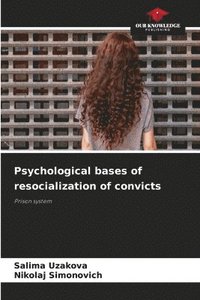bokomslag Psychological bases of resocialization of convicts