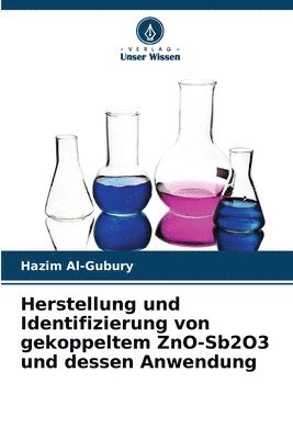 bokomslag Herstellung und Identifizierung von gekoppeltem ZnO-Sb2O3 und dessen Anwendung