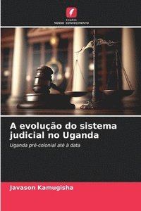 bokomslag A evoluo do sistema judicial no Uganda