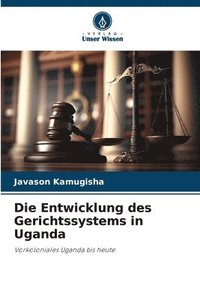 bokomslag Die Entwicklung des Gerichtssystems in Uganda