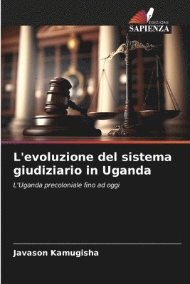 bokomslag L'evoluzione del sistema giudiziario in Uganda