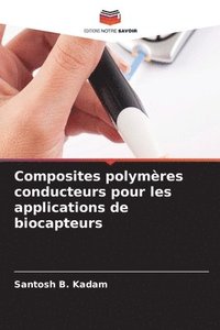 bokomslag Composites polymres conducteurs pour les applications de biocapteurs