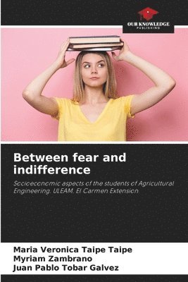 Between fear and indifference 1