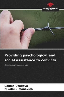 Providing psychological and social assistance to convicts 1