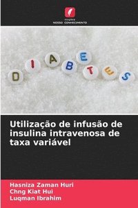 bokomslag Utilizao de infuso de insulina intravenosa de taxa varivel