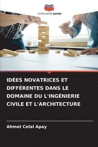 bokomslag Ides Novatrices Et Diffrentes Dans Le Domaine Du l'Ingnierie Civile Et l'Architecture
