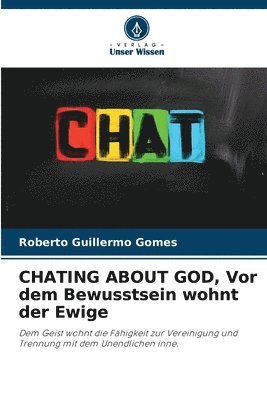 bokomslag CHATING ABOUT GOD, Vor dem Bewusstsein wohnt der Ewige