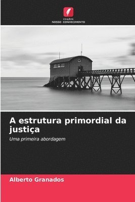 A estrutura primordial da justia 1