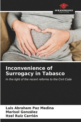 Inconvenience of Surrogacy in Tabasco 1