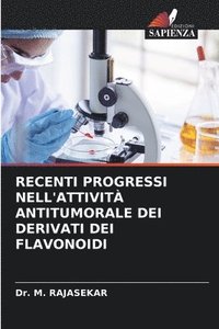 bokomslag Recenti Progressi Nell'attivit Antitumorale Dei Derivati Dei Flavonoidi