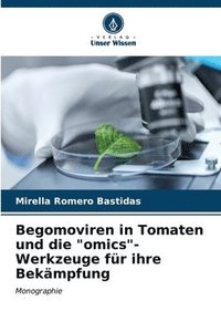 bokomslag Begomoviren in Tomaten und die &quot;omics&quot;-Werkzeuge fr ihre Bekmpfung