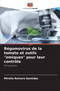 bokomslag Bgomovirus de la tomate et outils &quot;omiques&quot; pour leur contrle