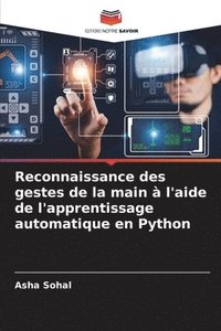 bokomslag Reconnaissance des gestes de la main  l'aide de l'apprentissage automatique en Python