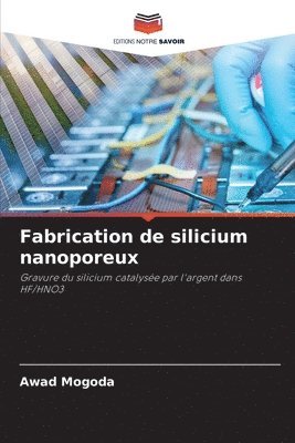 Fabrication de silicium nanoporeux 1