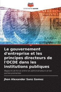 bokomslag Le gouvernement d'entreprise et les principes directeurs de l'OCDE dans les institutions publiques