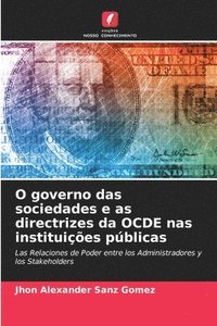 bokomslag O governo das sociedades e as directrizes da OCDE nas instituies pblicas