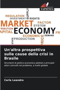 bokomslag Un'altra prospettiva sulle cause della crisi in Brasile