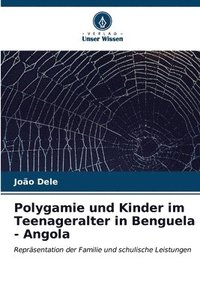 bokomslag Polygamie und Kinder im Teenageralter in Benguela - Angola