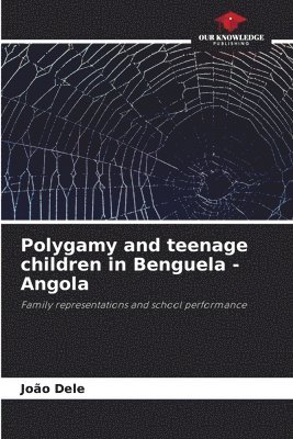 bokomslag Polygamy and teenage children in Benguela - Angola