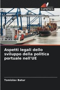 bokomslag Aspetti legali dello sviluppo della politica portuale nell'UE