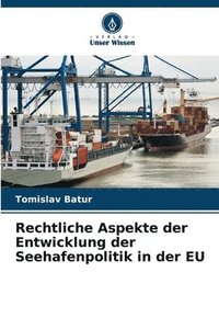 bokomslag Rechtliche Aspekte der Entwicklung der Seehafenpolitik in der EU