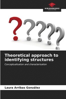 Theoretical approach to identifying structures 1