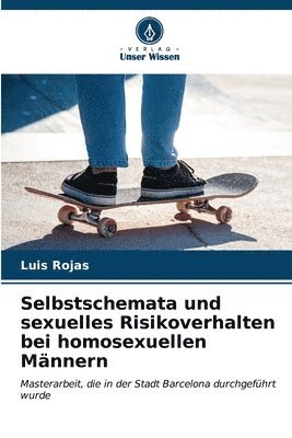 bokomslag Selbstschemata und sexuelles Risikoverhalten bei homosexuellen Mnnern