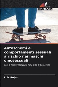 bokomslag Autoschemi e comportamenti sessuali a rischio nei maschi omosessuali