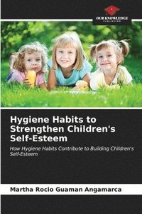 bokomslag Hygiene Habits to Strengthen Children's Self-Esteem