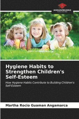 Hygiene Habits to Strengthen Children's Self-Esteem 1
